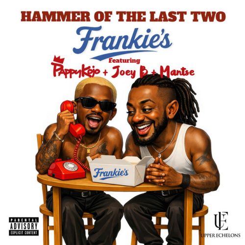 Hammer Of The Last Two – Frankies Ft. Pappy Kojo Joey B Mantse 500x500 1