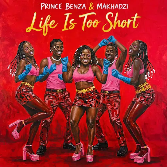Prince Benza Life Is Too Short Ft Makhadzi Entertainment Mp3 Download