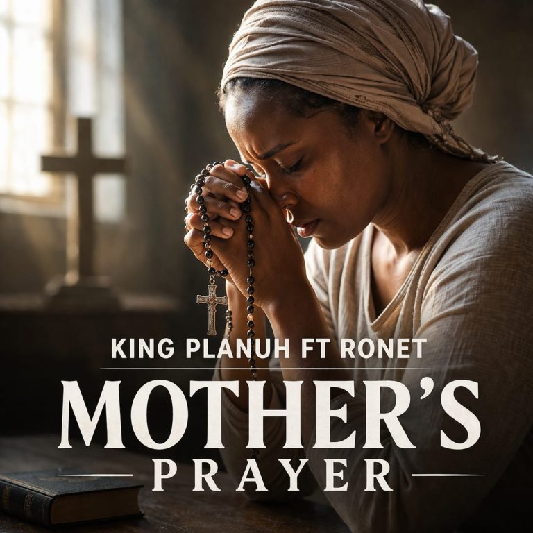 King Planuh – Mother’s Prayer Ft. Ronet Choncholi