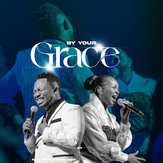 Andrew Ngelelo By Your Grace Ft. Jaque Gachiri