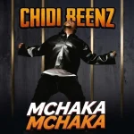 Chidi Benz – Mchaka Mchaka
