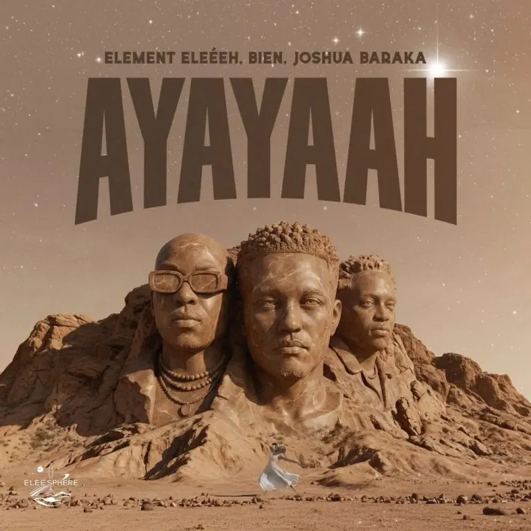 Element Eleéeh – Ayayaah Ft. Bien, Joshua Baraka
