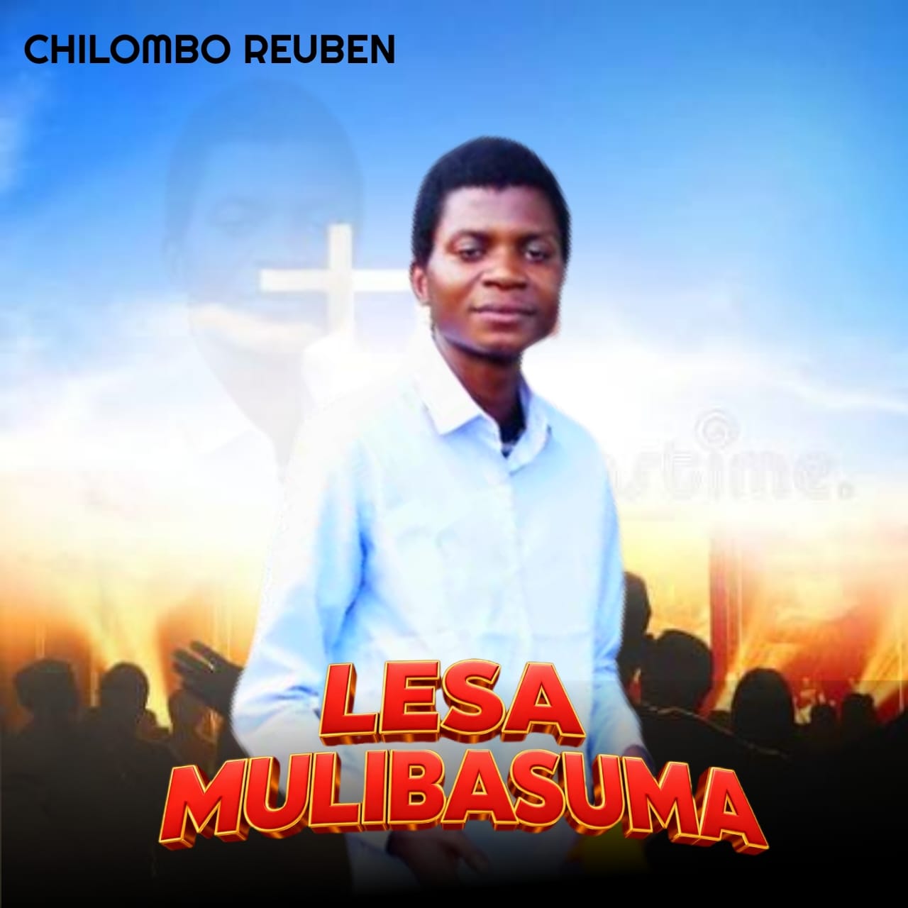 Chilombo Reuben – Lesa Mulibasuma