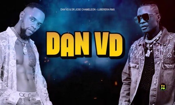 Dan VD Ft Jose Chameleone - LUBERERA