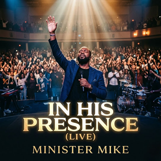 Minister Mike In His Presence Live