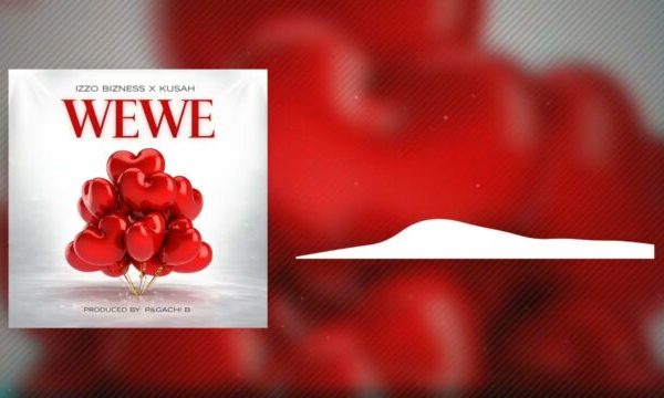 Izzo Bizness - WEWE Ft. Kusah