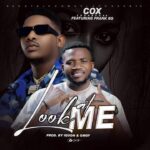 Cox TheRapDad – Look At Me Ft. Frank Ro