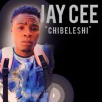 Jay Cee – Chibeleshi