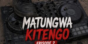 Matungwa Kitengo Episode 2 By Dj Mido Ft Hyper Dj Spider Dj Rayzer 1200x600 1