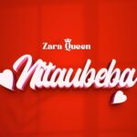 Zara Queen – Nitaubeba
