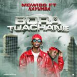 Mbwido – Bora Tuachane Ft. Kayumba